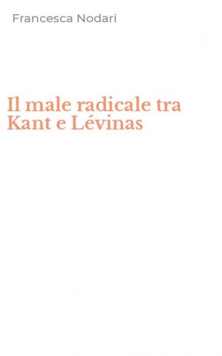 Il male radicale tra Kant e L&eacute;vinas