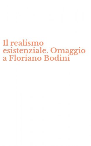 Il realismo esistenziale. Omaggio a Floriano Bodini