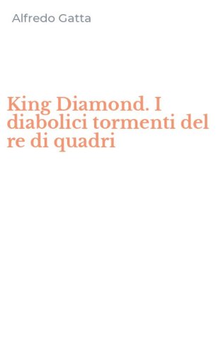 King Diamond. I diabolici tormenti del re di quadri