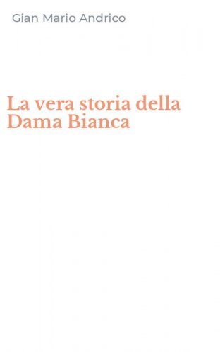La vera storia della Dama Bianca