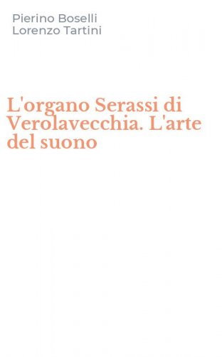 L'organo Serassi di Verolavecchia. L'arte del suono