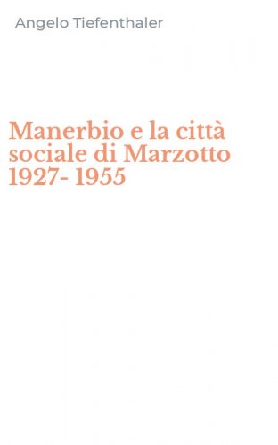 Manerbio e la citt&agrave; sociale di Marzotto 1927-1955