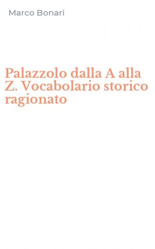Palazzolo dalla A alla Z. Vocabolario storico ragionato