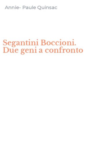Segantini Boccioni. Due geni a confronto
