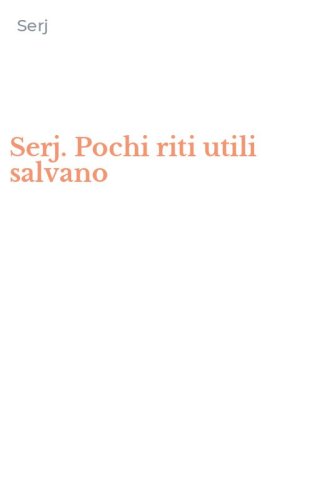 Serj. Pochi riti utili salvano