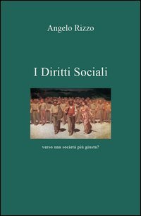 I diritti sociali. Verso una societ&agrave; pi&ugrave; giusta?