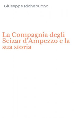 La Compagnia degli Scizar d'Ampezzo e la sua storia
