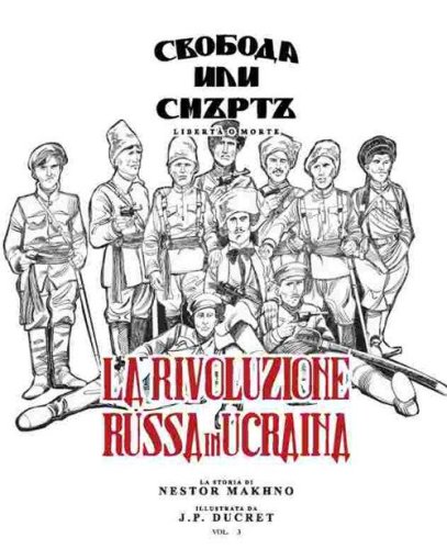 Nestor Makhno. La rivoluzione russa in Ucraina