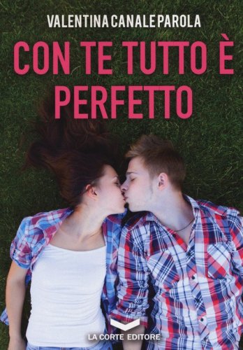 Con te tutto &egrave; perfetto