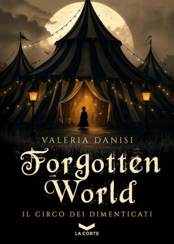 Forgotten World. Il circo dei dimenticati