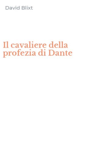 Il cavaliere della profezia di Dante