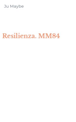 Resilienza. MM84