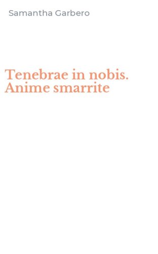 Tenebrae in nobis. Anime smarrite
