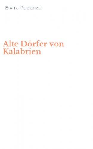 Alte D&ouml;rfer von Kalabrien