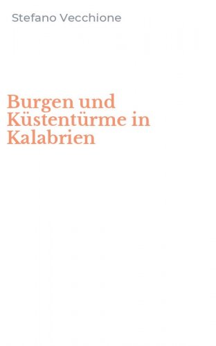 Burgen und K&uuml;stent&uuml;rme in Kalabrien