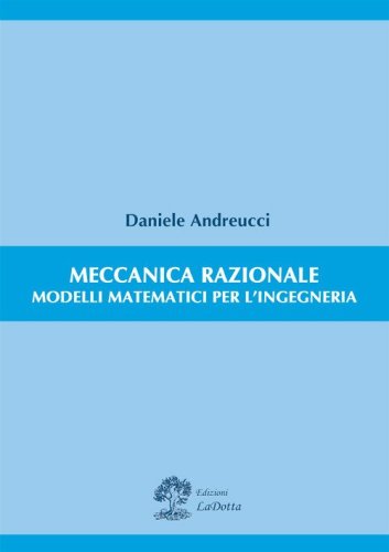 Meccanica razionale. Modelli matematici per l'ingegneria