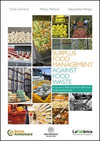 Surplus food management against food waste. Il recupero delle eccedenze alimentari. Dalle parole ai fatti