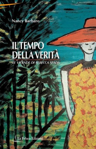 Il tempo della verit&agrave;. Le vicende di Rebecca Spada