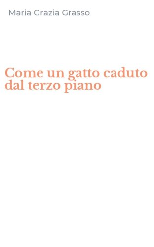 Come un gatto caduto dal terzo piano