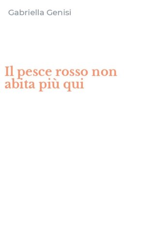 Il pesce rosso non abita pi&ugrave; qui