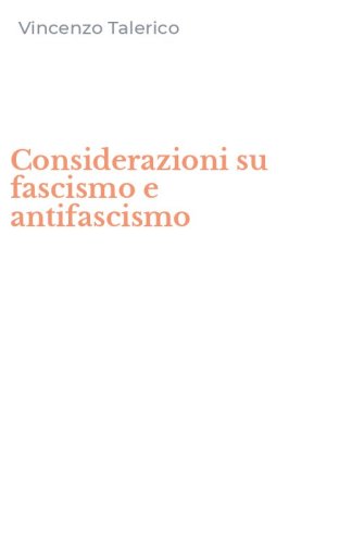Considerazioni su fascismo e antifascismo