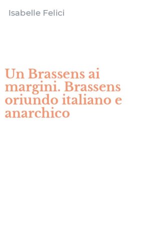 Un Brassens ai margini. Brassens oriundo italiano e anarchico