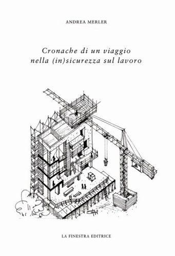 Cronache di un viaggio nella (in)sicurezza sul lavoro
