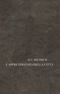 L'apprendistato della citt&agrave;. Testo francese a fronte