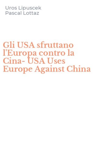 Gli USA sfruttano l'Europa contro la Cina-USA Uses Europe Against China