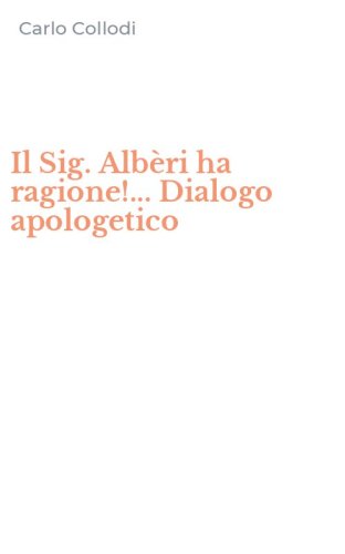 Il Sig. Alb&egrave;ri ha ragione!... Dialogo apologetico