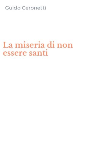 La miseria di non essere santi