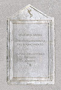 Spazi dell'anima. Scrittura femminile del Rinascimento