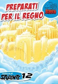Preparati per il regno. Manuale studente