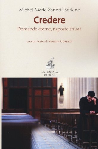 Credere. Domande eterne, risposte attuali - DOMANDE ETERNE, RISPOSTE ATTUALI