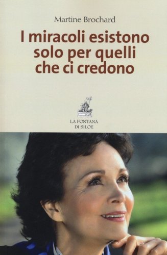 I miracoli esistono solo per quelli che ci credono