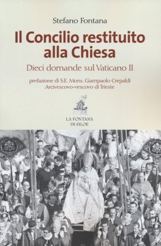 Il Concilio restituito alla Chiesa. Dieci domande sul Vaticano II