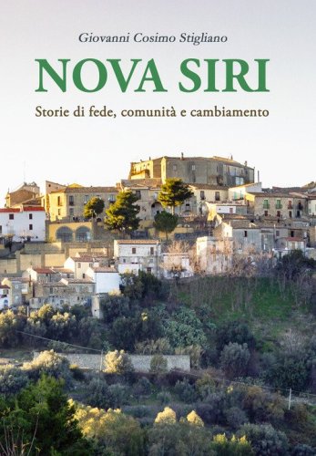 Nova Siri: Storie di fede, comunit&agrave; e cambiamento