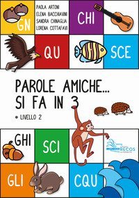 Parole amiche... Si fa in 3. Livello 2