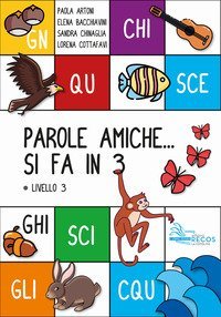 Parole amiche... Si fa in 3. Livello 3