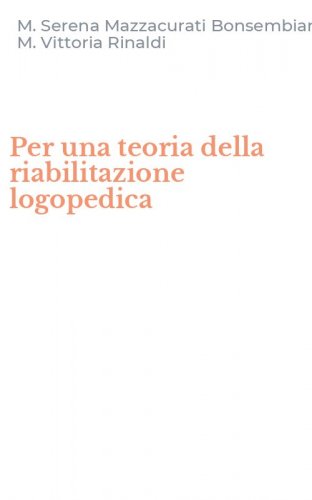 Per una teoria della riabilitazione logopedica