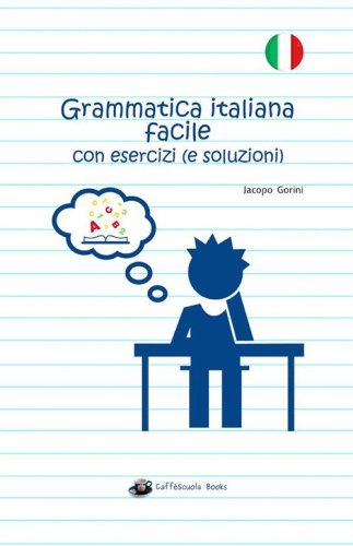 Grammatica italiana facile con esercizi (e soluzioni)