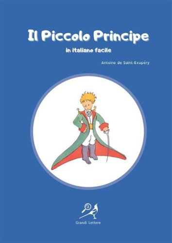 Il Piccolo Principe in italiano facile. Ediz. ad alta leggibilit&agrave;