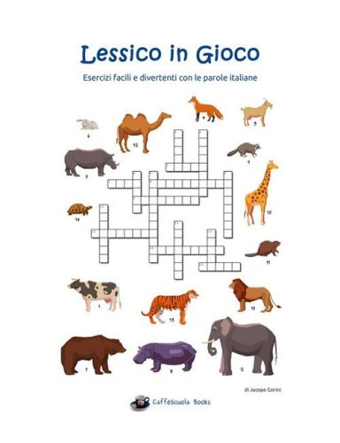 Lessico in gioco. Esercizi facili e divertenti con le parole italiane