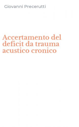 Accertamento del deficit da trauma acustico cronico