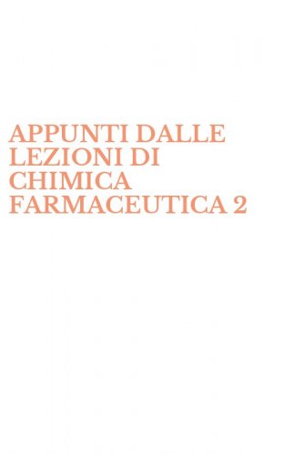 APPUNTI DALLE LEZIONI DI CHIMICA FARMACEUTICA 2