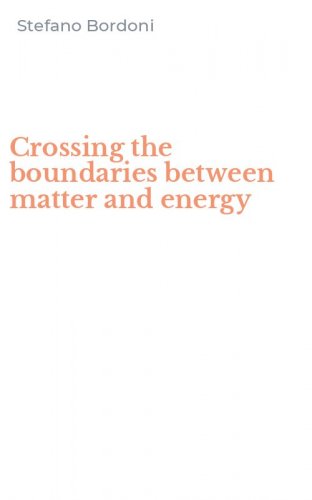 Crossing the boundaries between matter and energy