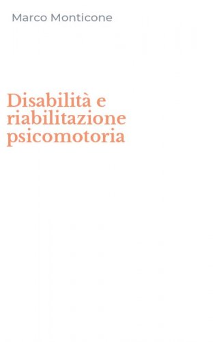 Disabilit&agrave; e riabilitazione psicomotoria