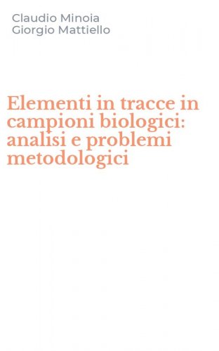 Elementi in tracce in campioni biologici: analisi e problemi metodologici