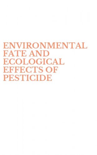 ENVIRONMENTAL FATE AND ECOLOGICAL EFFECTS OF PESTICIDE
