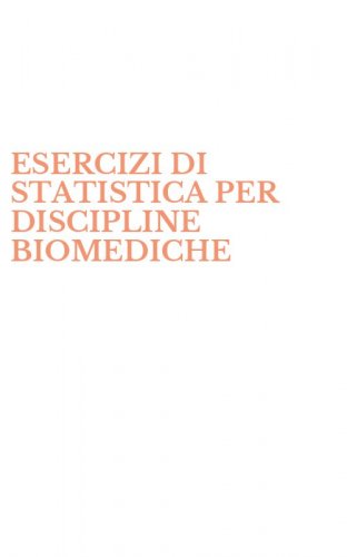 ESERCIZI DI STATISTICA PER DISCIPLINE BIOMEDICHE